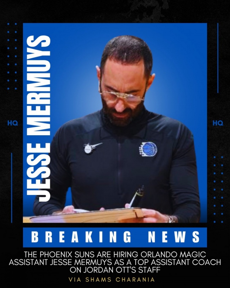 Shams：太陽(yáng)聘請魔術(shù)助教杰西-梅爾穆斯擔任主帥奧特的首席助教