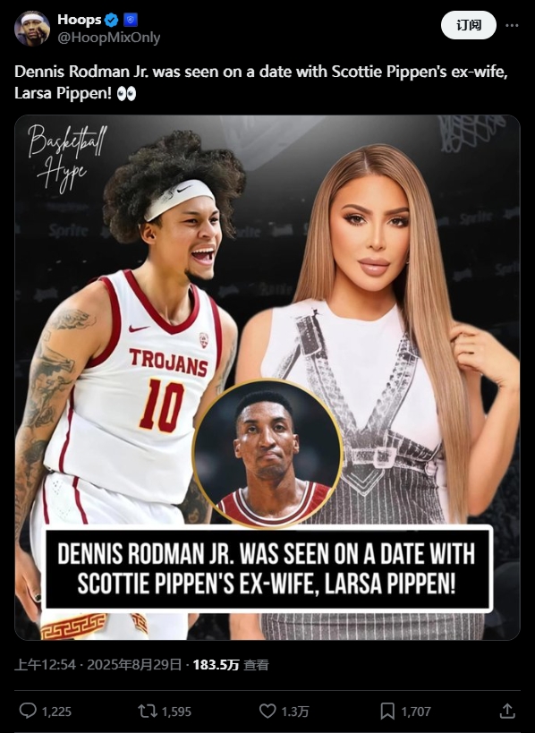 皮蓬前妻在跟羅德曼兒子約會(huì )？網(wǎng)友：這才是三角戰術(shù)！科爾兒子熱身