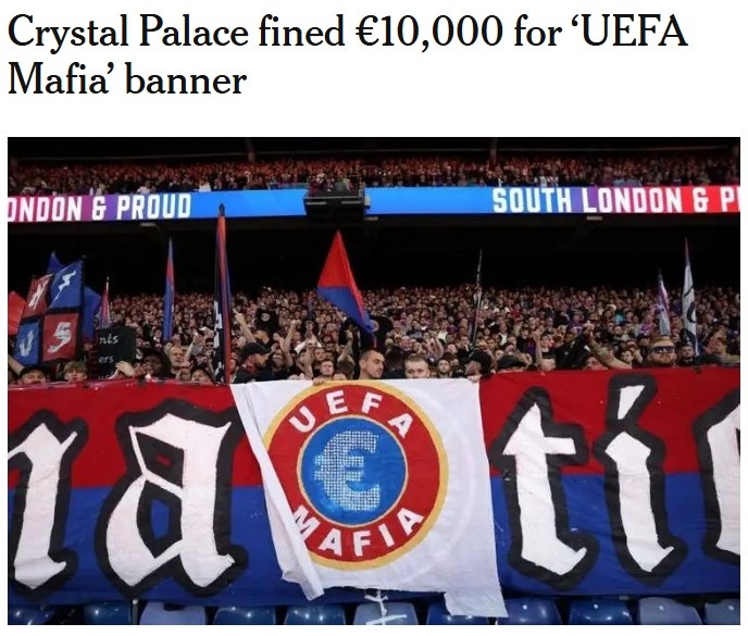 TA：水晶宮球迷展示“歐足聯(lián)黑手黨”橫幅，俱樂(lè )部被罰款1萬(wàn)歐元